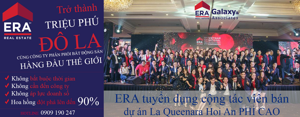 ERA tuyển dụng cộng tác viên bán La Queenara Hoi An PHÍ CAO TỚI 90%