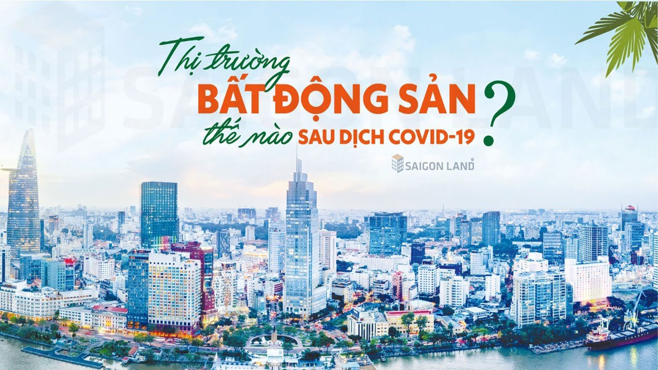 Sau dịch Covid nên đầu tư bất động sản ở đâu lợi nhuận cao?