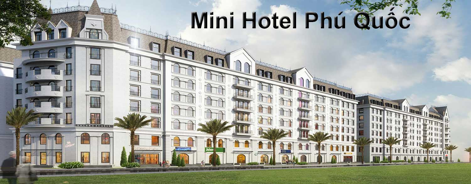 Top dự án Mini hotel Phú Quốc